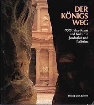 Der Königsweg : 9000 Jahre Kunst u. Kultur in Jordanien u. Palästina ; [Rautenstrauch-Joest-Museu...