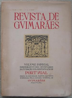 Revista de Guimaraes Volume Especial comemorativo dos Centenarios da Fundacao e da Restauracao de...