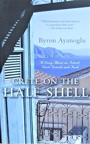 Crete on the Half Shell. a Story About an Island, Good Friends and Food