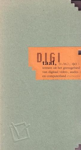 Digi taal, (v./m.); -tje). Termen uit het grensgebied van digitaal video-, audio- en computerland.