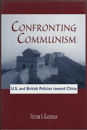 Confronting Communism U. S. and British Policies Toward China