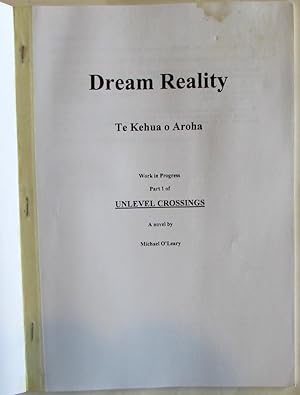 Dream Reality Te Kehua o Aroha. Unlevel Crossings Series