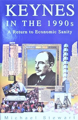 Keynes in the 1990s. a Return to Economic Sanity