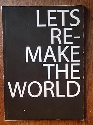 Let's Re-make the World