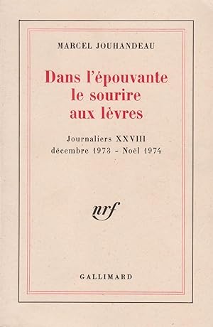 Dans l'épouvante le sourire aux lèvres. Décembre 1973-Noël 1974. Journaliers XXVIII.