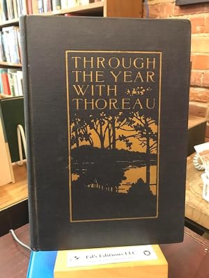 Through the Year With Thoreau: Sketches of Nature From the Writings of Henry D. Thoreau, With Cor...