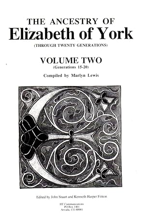 The Ancestry of Elizabeth of York (Through Twenty Generations): Volume Two (Generations 15-20)