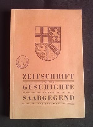 Zeitschrift für die geschichte der saargegend - XIII 1963