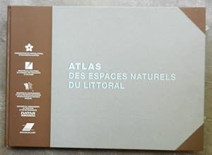 Atlas des espaces naturels du littoral. Tome I. Protections règlementaires et foncières. Tome II....