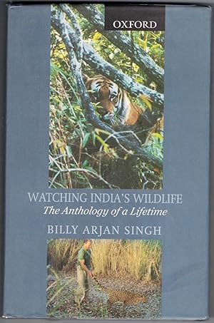 Watching india's wildlife. The anthology of a lifetime.