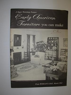 Early American Furniture you can make (A Super Workshop Feature) (From Woman's Day, March 1961)
