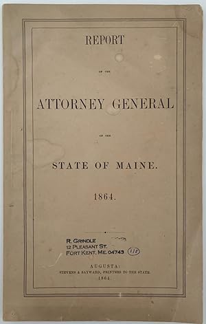 Report of the Attorney General of the State of Maine. 1864