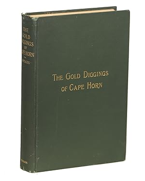 The Gold Diggings of Cape Horn; A Study of Life in Tierra del Fuego and Patagonia