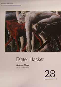 Dieter Hacker, Oedipus: Maler neue Bilder und Bla?tter ; zur Ausstellung mit Bildern und Arbeiten...