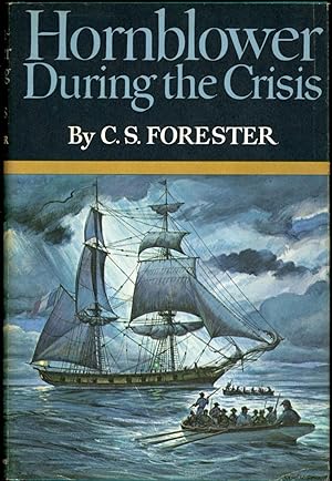 HORNBLOWER DURING THE CRISIS: AND TWO STORIES: HORNBLOWERS TEMPTATION and THE LAST ENCOUNTER