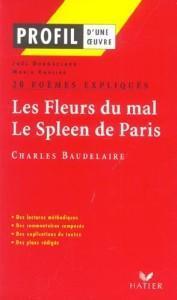 les fleurs du mal ; le spleen de paris ; 20 poèmes expliqués de Charles de Baudelaire