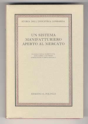 Storia dell'industria Lombarda. Vol. I. Dal Settecento all'unità politica. [- Vol II. Tomo primo:...