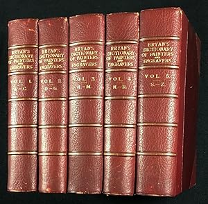 Bryan`s Dictionary of Painters and Engravers. [Complete in 5 vols.]