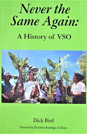 Never the Same Again: a History of VSO.