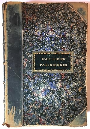 [Eaux-fortes parisiennes] Paris a l'eau-forte : actualité, curiosité, fantaisie [2 volumes togeth...
