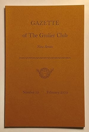 Gazette of the Grolier Club, New Series, Number 12, February 1970