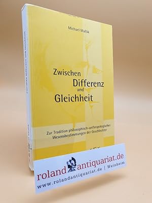 Zwischen Differenz und Gleichheit : zur Tradition philosophisch-anthropologischer Wesensbestimmun...