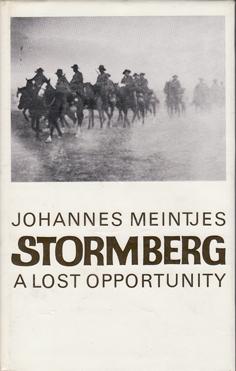 Stormberg - A Lost Opportunity: The Anglo-Boer War in the North-Eastern Cape Colony, 1899-1902