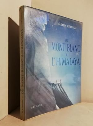 Du Mont Blanc a L'Himalaya. Préface de Lucien Devies avec 69 photographies en noir et en couleurs