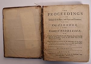 The Proceedings at the Sessions of the Peace, and Oyer and Terminer, for the City of London and C...