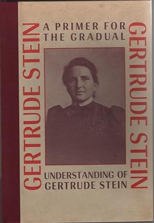 A Primer for the Gradual Understanding of Gertrude Stein