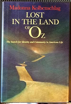 Lost in the Land of Oz: The Search for Identity and Community in American Life