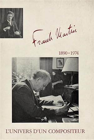 Frank Martin 1890-1974. L'univers d'un compositeur.
