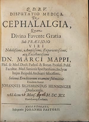 Disputatio Medica. De Cephalalgia, quam Divina Favente Gratia sub Praesidio (.) Marci Mappi