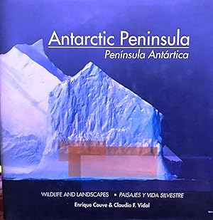 Antarctic Península = Península Antártica. Wildufe and Landscapes = Paisajes y vida silvestre