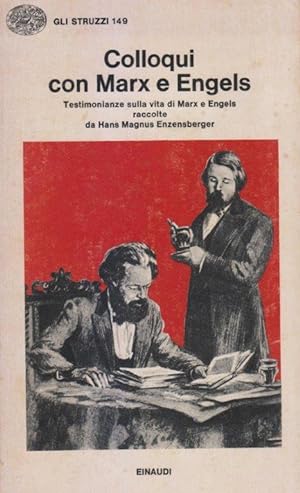 Colloqui con Marx e Engels. Testimonianze sulla vita di Marx e Engels raccolte da Hans Magnus Enz...