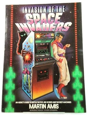 Invasion of the Space Invaders: An Addict's Guide to Battle Tactics, Big Scores and the Best Mach...