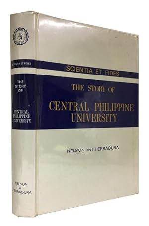 Scientia et Fides: The Story of Central Philippine University