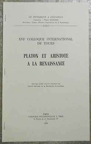 Platon et Aristote à la Renaissance. - XVIe colloque international de Tours.