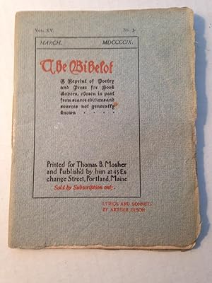 The Bibelot A Reprint of Poetry and Prose for Book Lovers, chosen in part from scarce editions an...