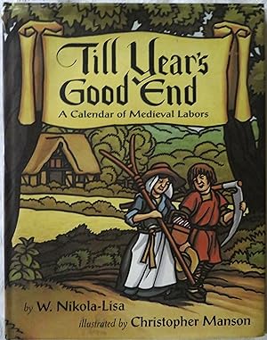 Till Year's Good End: A Calendar of Medieval Labors