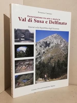 Escursionismo tra arte e storia in Val di Susa e Delfinato : itinerari nella repubblica degli esc...