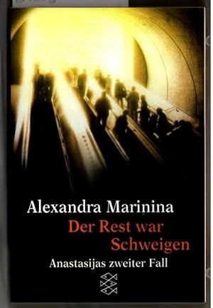 Der Rest war Schweigen : Roman ; [Anastasijas zweiter Fall]. Alexandra Marinina. Aus dem Russ. vo...