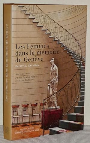 Les Femmes dans la mémoire de Genève - Du XVe au XXe siècle