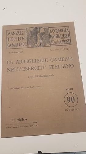 LE ARTIGLIERIE CAMPALI NELL'ESERCITO ITALIANO, FASCICOLO VIII SETTEMBRE 1930 VIIIMANUALETTI DI TE...