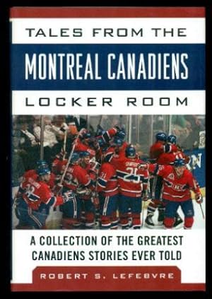 TALES FROM THE MONTREAL CANADIENS LOCKER ROOM