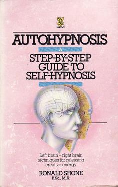 Autohypnosis - Step-by-Step Guide to Self-Hypnosis