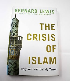 The Crisis of Islam: Holy War and Unholy Terror