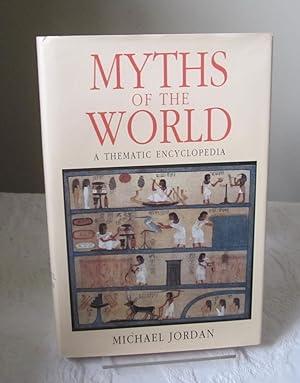 Myths Of The World - A Thematic Encyclopedia