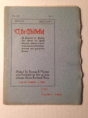 The Bibelot A Reprint of Poetry and Prose for Book Lovers, chosen in part from scarce editions an...