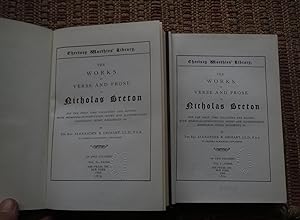 THE WORKS in VERSE and PROSE of NICHOLAS BRETON: For the First Time Collected and Edited with Mem...